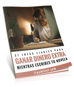 27 Ideas Fiables para Ganar Dinero Extra Mientras Escribes tu Novela