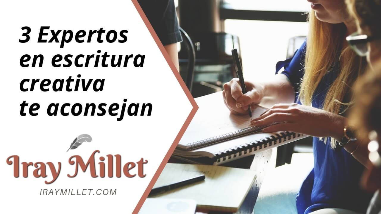 3 Expertos En Escritura Creativa Te Aconsejan