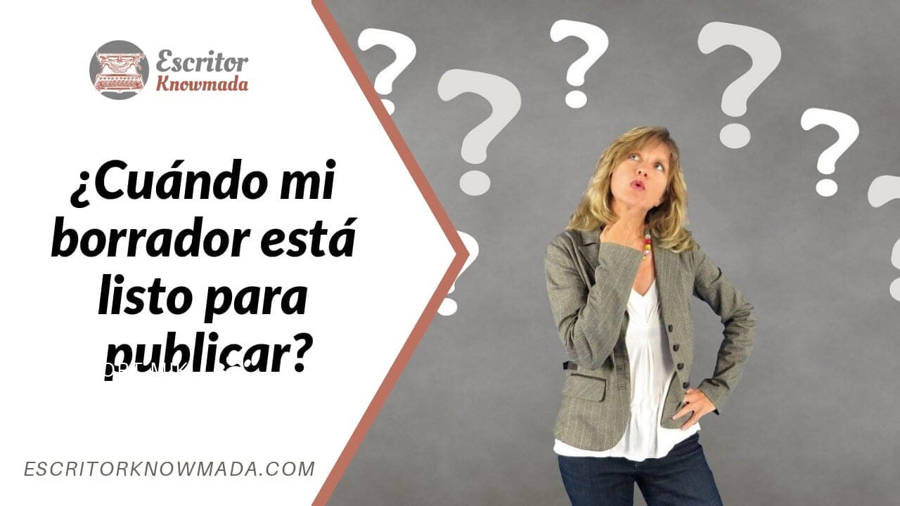 ¿En qué momento un borrador se convierte en un documento listo para publicar?