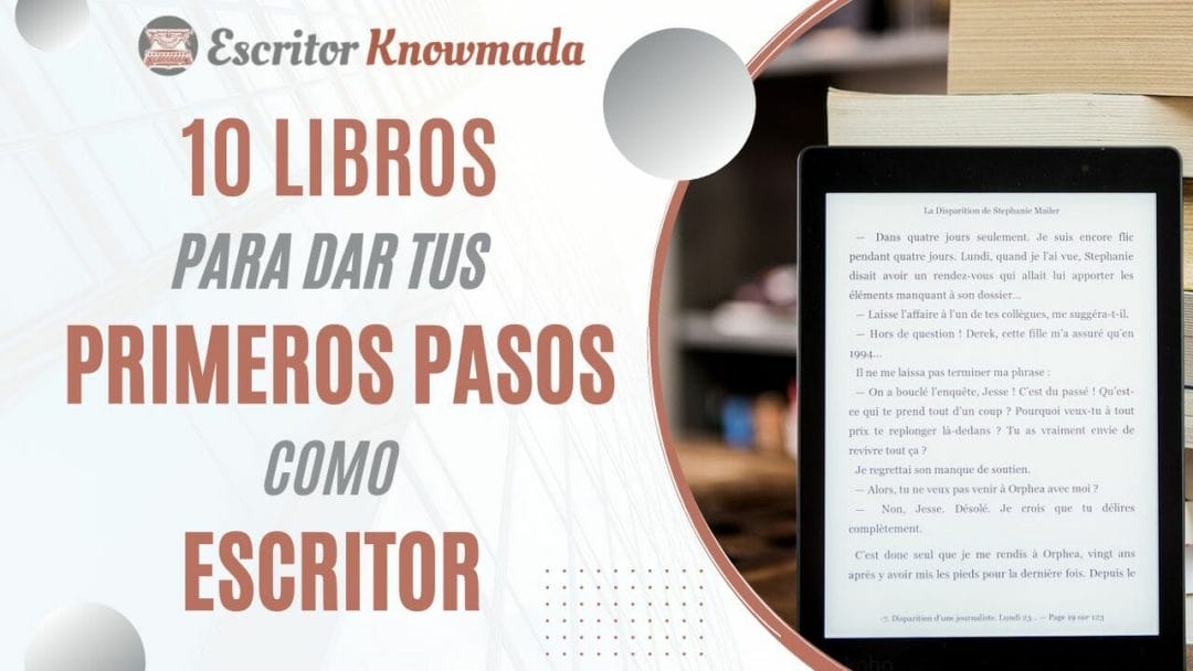 10 Libros que te ayudarán a dar tus primeros pasos como escritor